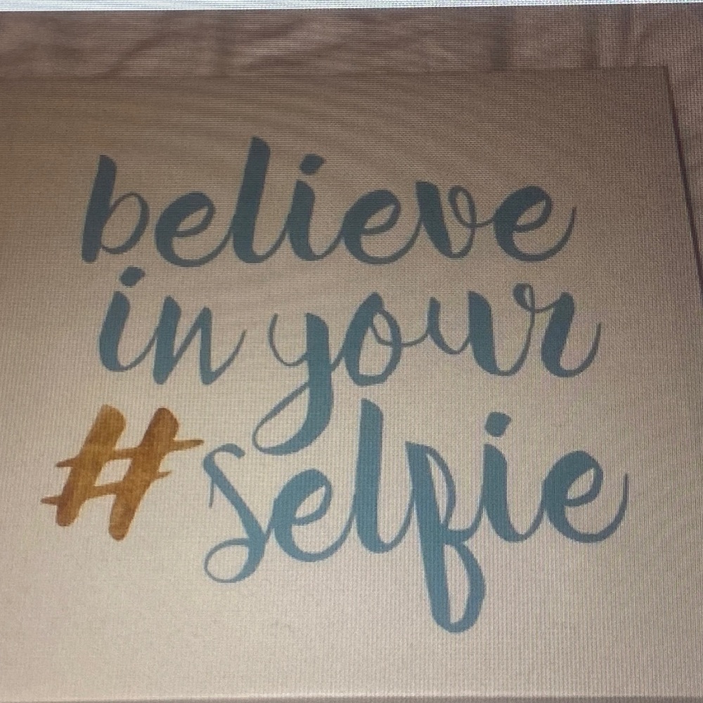 Believe In Your #Selfie wall art